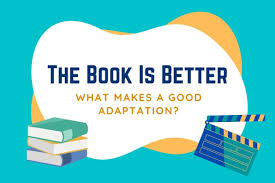 The Art of Literary Adaptations What Makes Them Succeed or Fail